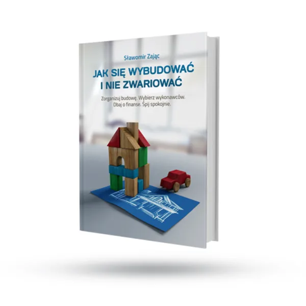 Książka - Jak się wybudować i nie zwariować? - Sławomir Zając
