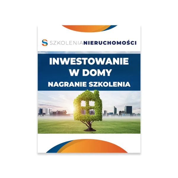 Nagranie szkolenia - Inwestowanie w domy | Szkolenia Nieruchomości
