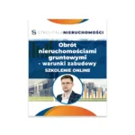 Szkolenie online - Obrót nieruchomościami gruntowymi - warunki zabudowy | Szkolenia Nieruchomości