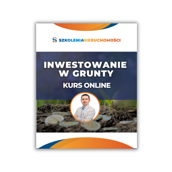Inwestowanie w grunty - kurs online