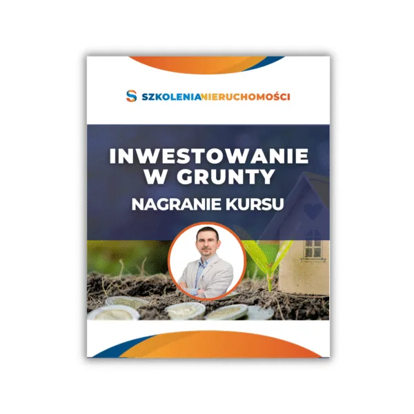 Nagranie kursu - Inwestowanie w grunty | Szkolenia Nieruchomości
