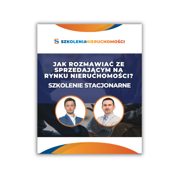 Szkolenie stacjonarne - Jak rozmawiać ze sprzedającym na rynku nieruchomości? | Szkolenia Nieruchomości