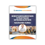 Nagranie kursu - Niestandardowe strategie sprzedażowe | Szkolenia Nieruchomości