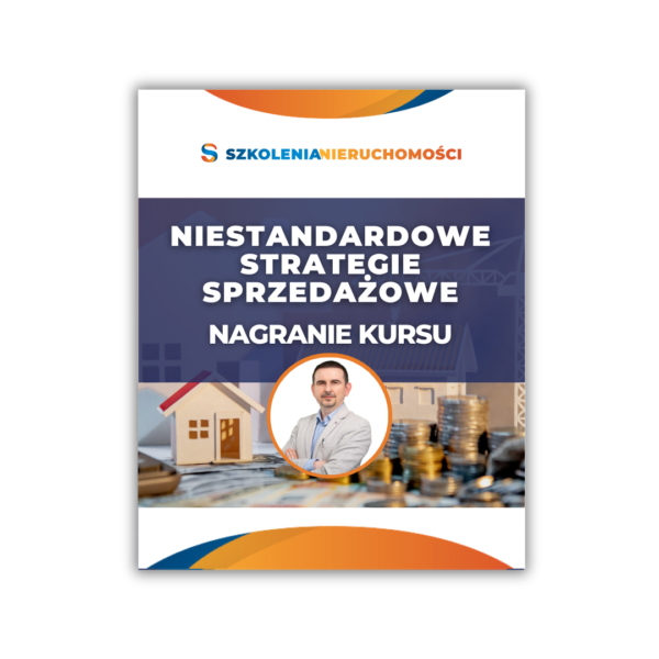 Nagranie kursu - Niestandardowe strategie sprzedażowe | Szkolenia Nieruchomości